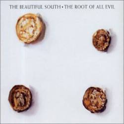 Beautiful South : The Root of All Evil